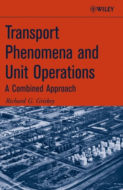 Transport Phenomena and Unit Operations – A Combined Approach