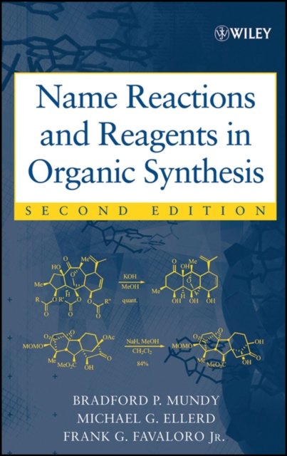 Name Reactions and Reagents in Organic Synthesis 2e