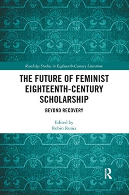 The Future of Feminist Eighteenth-Century Scholarship