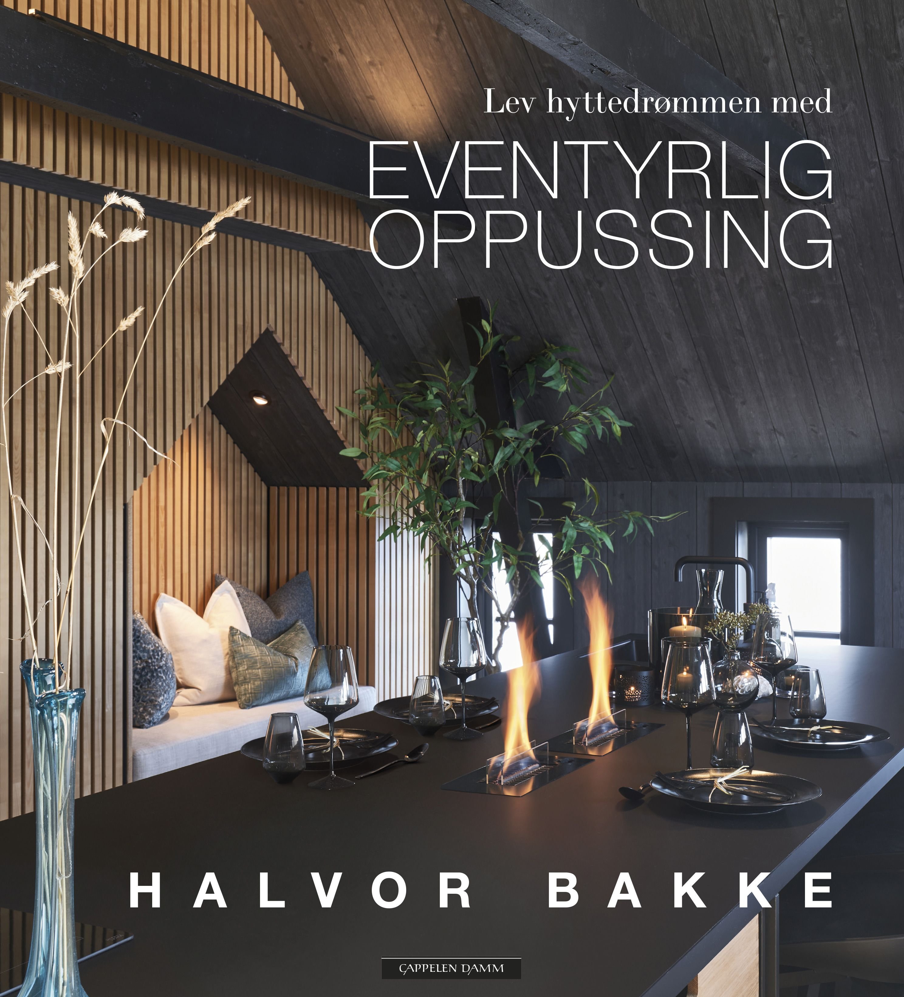 Lev hyttedrømmen med Eventyrlig oppussing av Halvor Bakke, Mads Pettersen
