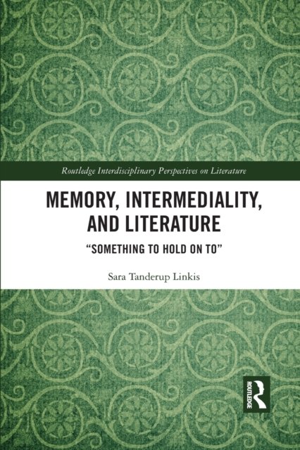 Memory, Intermediality, and Literature