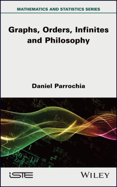 Mathematics and Philosophy Vol 2 – Graphs, Orders,  Infinites and Philosophy