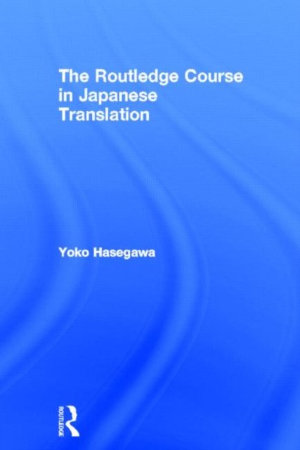 The Routledge Course in Japanese Translation