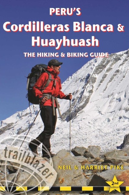 Peru''s Cordilleras Blanc & Huayhuash - The Hiking & Biking Guide