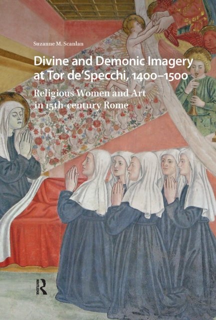 Divine and Demonic Imagery at Tor de'Specchi, 1400-1500