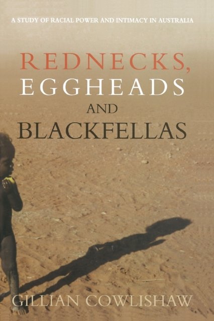 Rednecks, Eggheads and Blackfellas