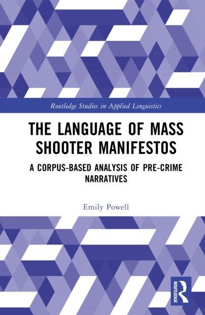 The Language of Mass Shooter Manifestos
