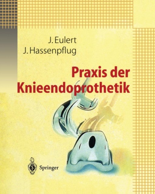 Praxis der Knieendoprothetik