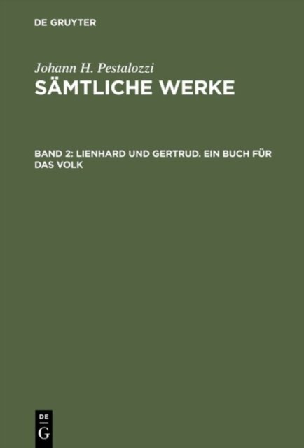 Samtliche Werke, Band 2, Lienhard und Gertrud. Ein Buch fur das Volk