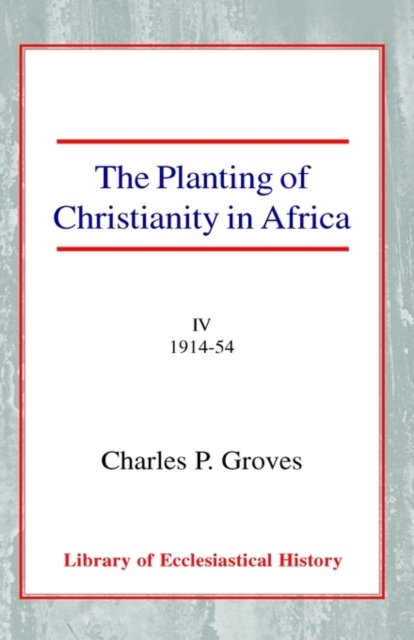 Planting of Christianity in Africa [4 vol set]