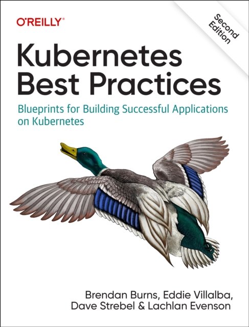 Kubernetes Best Practices, 2e