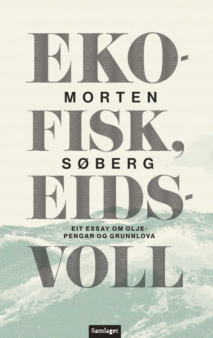 Ekofisk, Eidsvoll - eit essay om oljepengar og Grunnlova