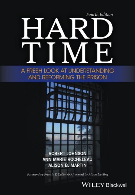 Hard Time – A Fresh Look at Understanding and Rerforming the Prison