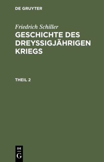 Geschichte des dreyßigjahrigen Kriegs, Theil 2, Geschichte des dreyßigjahrigen Kriegs Theil 2