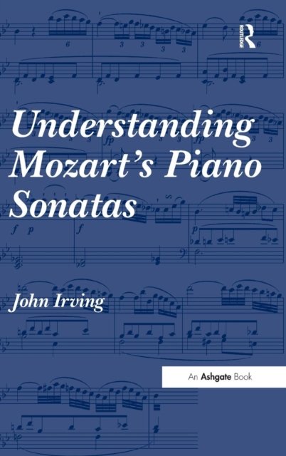 Understanding Mozart''s Piano Sonatas