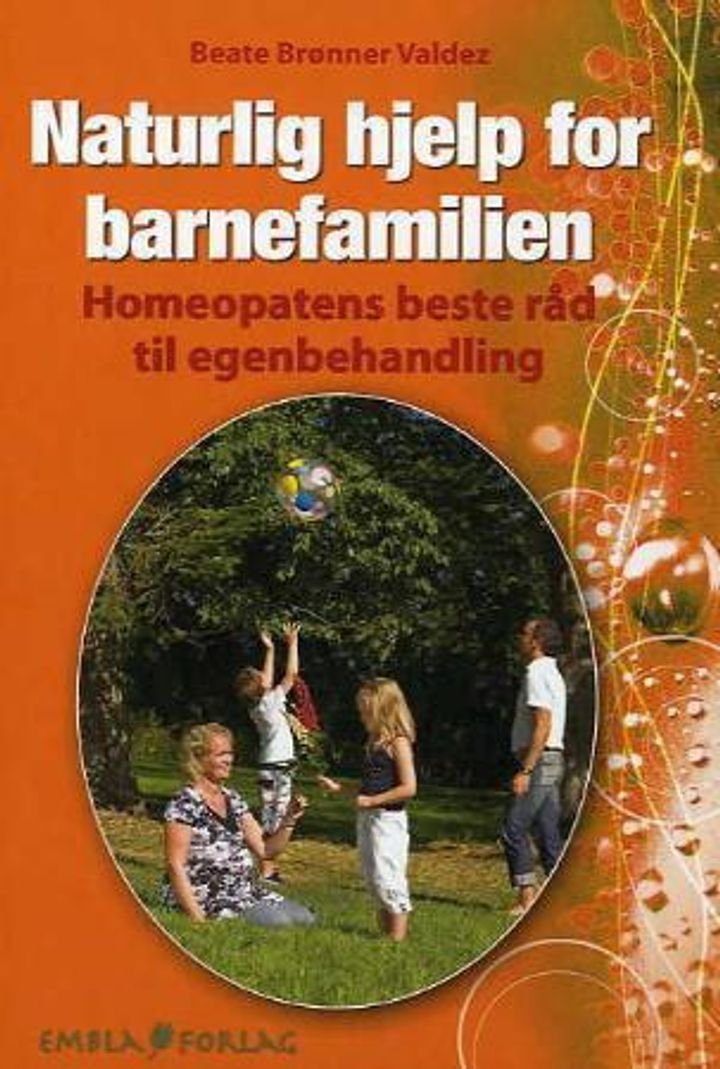 Naturlig hjelp for barnefamilien - homeopatens beste råd til egenbehandling