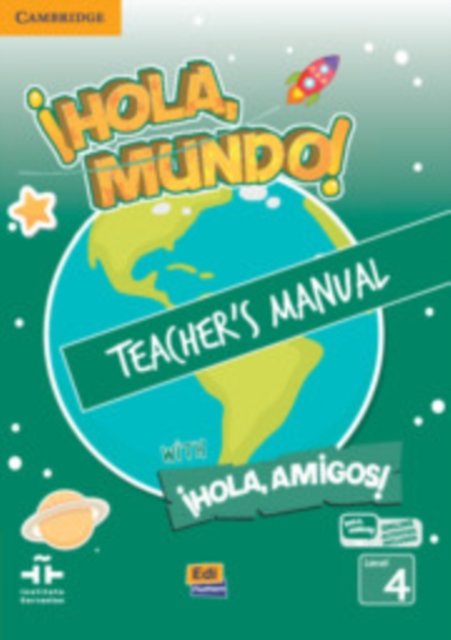 ¡Hola, Mundo!, ¡Hola, Amigos! Level 4 Teacher''s Manual plus ELEteca