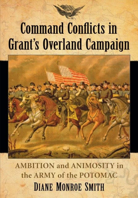 Command Conflicts in Grant''s Overland Campaign