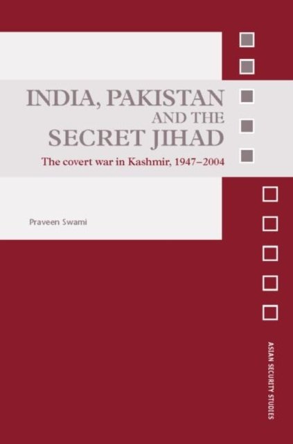 India, Pakistan And the Secret Jihad